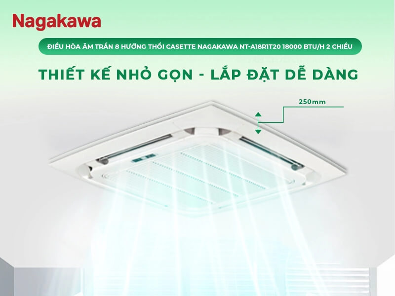 Sở hữu thiết kế với độ dày thân máy khoảng 24,5 cm, điều hòa âm trần cassette Nagakawa NT-A24R1T20 có khả năng đáp ứng nhiều điều kiện lắp đặt khác nhau.