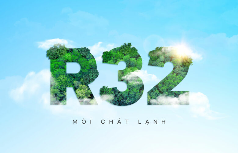Gas R32 thân thiện môi trường