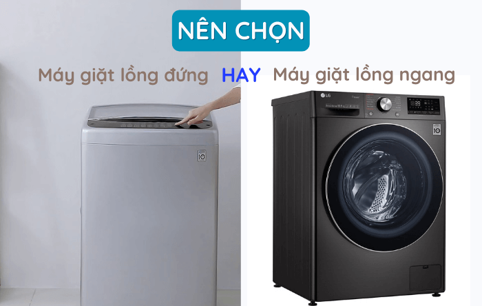 Phân loại máy giặt LG lồng đứng và lồng ngang