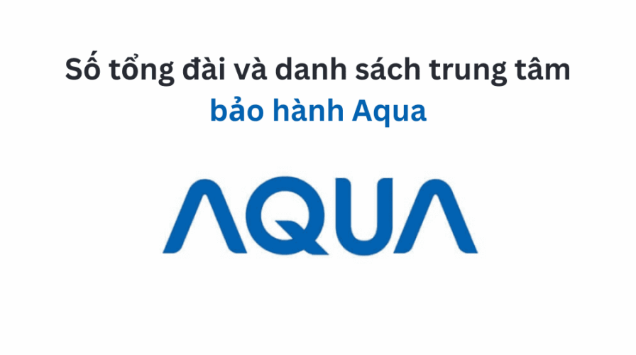so tong dai bao hanh aqua