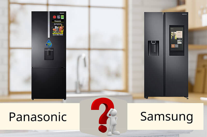 Tủ lạnh samsung và panasonic nên chọn hãng nào